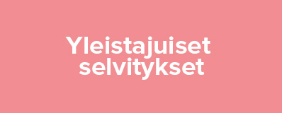 Yleistajuiset selvitykset